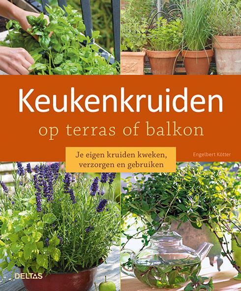 Keukenkruiden op terras of balkon 9789044754247, Boeken, Hobby en Vrije tijd, Gelezen, Verzenden