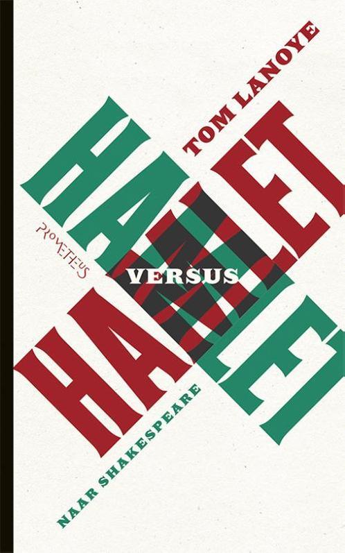 Hamlet versus Hamlet 9789044624786 Tom Lanoye, Boeken, Overige Boeken, Gelezen, Verzenden