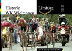 Historie WK wielrennen Limburg 9789081887403 Danny Nelissen, Verzenden, Danny Nelissen