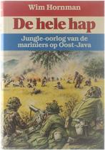 De hele hap - Jungle-oorlog van de mariniers op Oost-Java, Wim Hornman, N.v.t., Verzenden