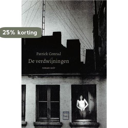De verdwijningen 9789464340044 Patrick Conrad, Boeken, Thrillers, Zo goed als nieuw, Verzenden