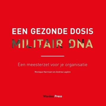 Een gezonde dosis militair DNA 9789492004987 Monique Harmsen, Verzenden, Monique Harmsen