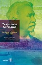 Zes jaren in Suriname 9789057303012, Boeken, Verzenden, Gelezen