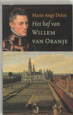 Het Hof Van Willem Van Oranje 9789028419421, Livres, Histoire mondiale, Marie-Ange Delen, Verzenden