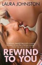 Rewind to You.by Johnston, Laura New   ., Johnston, Laura, Verzenden