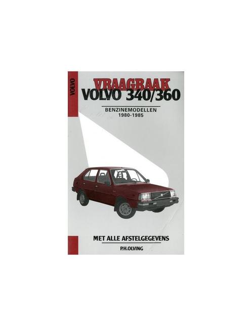 1980 - 1985 VOLVO 340 360 BENZINE VRAAGBAAK NEDERLANDS, Auto diversen, Handleidingen en Instructieboekjes
