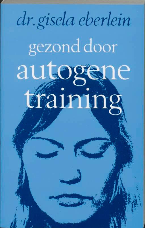 Gezond door autogene training 9789020248388 G. Eberlein, Boeken, Psychologie, Zo goed als nieuw, Verzenden