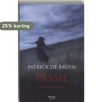 Passie 9789022322505 Patrick de Bruyn, Boeken, Verzenden, Gelezen, Patrick de Bruyn