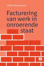 Facturering van werk in onroerende staat 9789046611982, Verzenden, Zo goed als nieuw, Stefan Ruysschaert