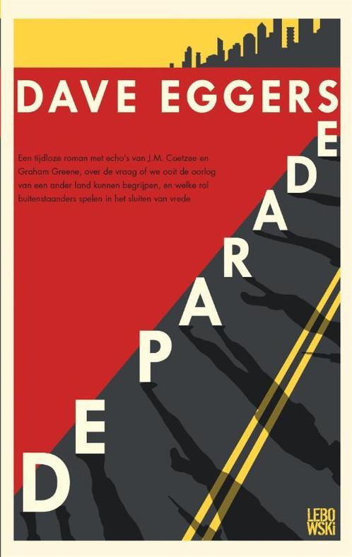 De parade 9789048848911 Dave Eggers, Boeken, Romans, Gelezen, Verzenden
