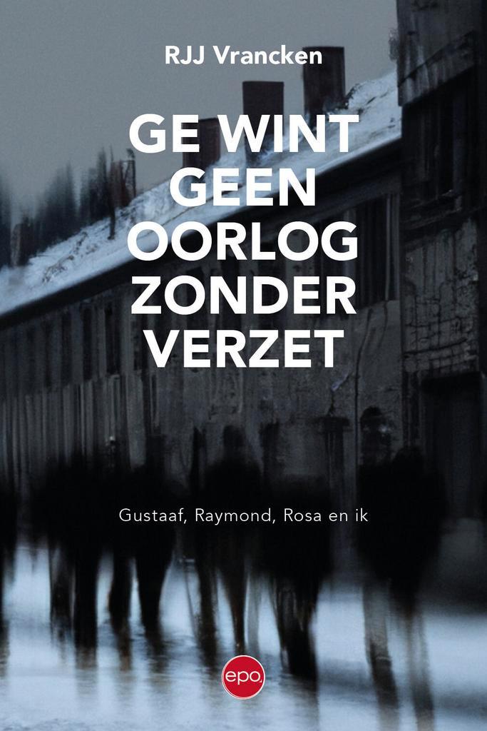 Ge wint geen oorlog zonder verzet 9789462674332 Rjj Vrancken, Livres, Histoire mondiale, Envoi