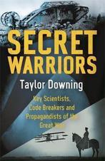 Secret Warriors 9781408704226, Taylor Downing, Verzenden