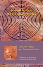 Dagboek van Maria Magdalena 9789491748868 Danielle van Dijk, Verzenden, Zo goed als nieuw, Danielle van Dijk