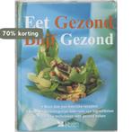EET GEZOND BLIJF GEZOND 9789064076572, Boeken, Verzenden, Gelezen