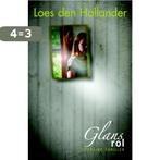 Glansrol 9789045200439 Loes den Hollander, Boeken, Verzenden, Gelezen, Loes den Hollander