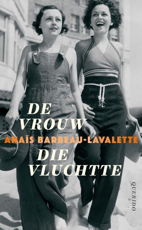 De vrouw die vluchtte 9789021408590 Anaïs Barbeau-Lavalette, Boeken, Literatuur, Gelezen, Verzenden