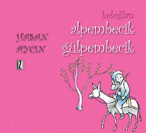 Kelolan Alpembecik Gülpembecik 9786053261278, Boeken, Overige Boeken, Gelezen, Verzenden