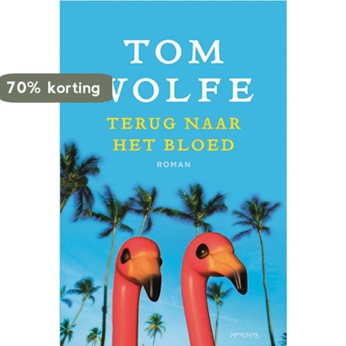 Terug naar het bloed 9789044622195 Tom Wolfe, Boeken, Romans, Gelezen, Verzenden