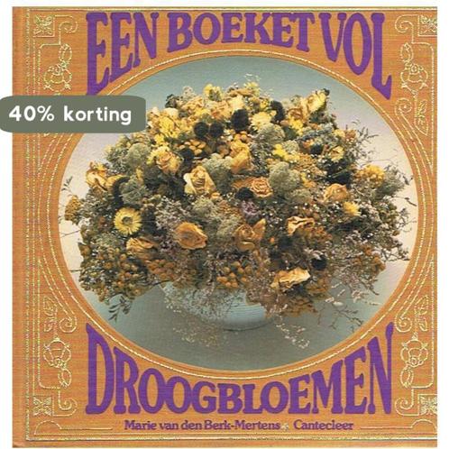 Boeket vol droogbloemen 9789021308449 Berk Mertens, Boeken, Hobby en Vrije tijd, Gelezen, Verzenden