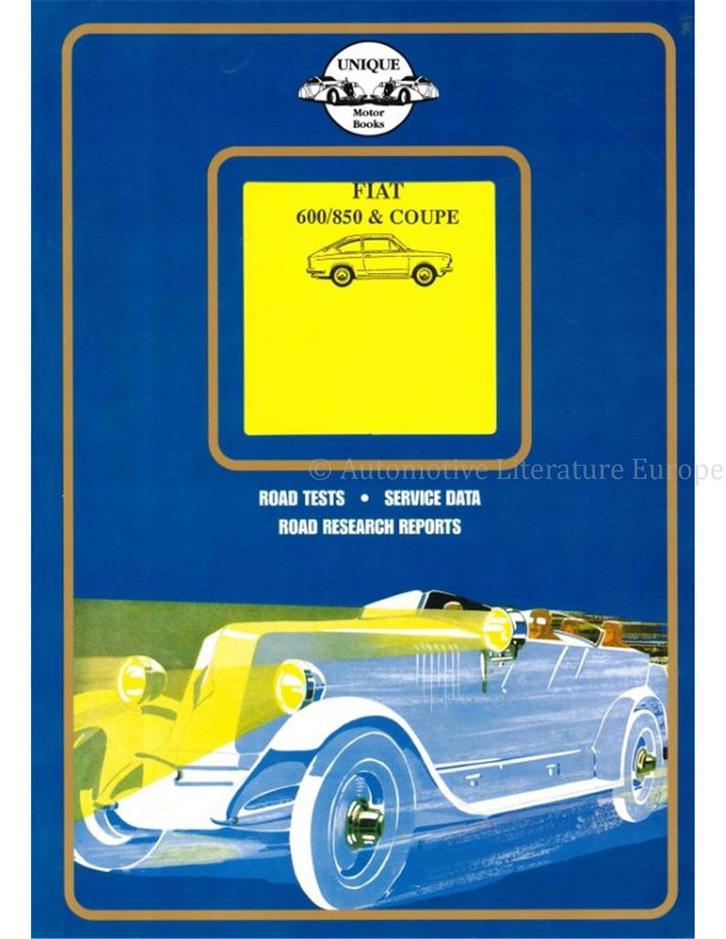 FIAT 600, 850 AND COUPE, ROAD TESTS - SERVICE DATA - ROAD, Boeken, Auto's | Boeken