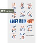 Mannen en hun hobby 9789492261915 Flip Buurmeijer, Boeken, Verzenden, Gelezen, Flip Buurmeijer