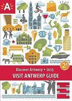 Visit antwerp guide 2015 9789085866909, Boeken, Reisgidsen, Verzenden, Zo goed als nieuw