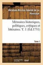 Memoires historiques, politiques, critiques et ., AMELOT DE LA HOUSSAYE-A-N, Verzenden