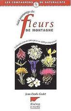 Guide panoramique des fleurs de montagne  Gode...  Book, Godet, Jean-Denis, Verzenden