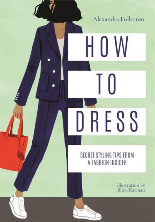 How to Dress 9781911595717 Alexandra Fullerton, Livres, Livres Autre, Envoi