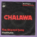 Chalawa – Hop, Skip And Jump / Picadilly Hop (1-7-Vinyl-Sin, Ophalen of Verzenden