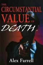 The Circumstantial Value of Death, Farrell, Alex   ,,, Zo goed als nieuw, Farrell, Alex, Verzenden