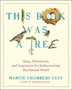 This Book Was A Tree 9780399165856 Marcie Chambers Cuff, Verzenden, Gelezen, Marcie Chambers Cuff