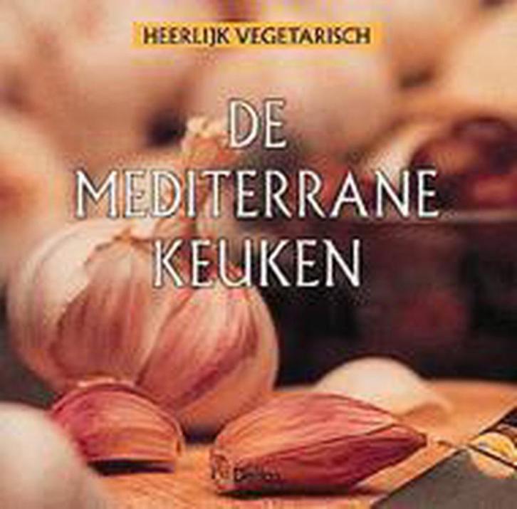 De mediterrane keuken / Heerlijk vegetarisch 9789024369461, Boeken, Kookboeken, Gelezen, Verzenden