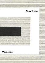 Max Cole: Meditations  Schlimbach, Guido, Bonnet...  Book, Boeken, Schlimbach, Guido, Bonnet, Anne-Marie, Zo goed als nieuw, Verzenden