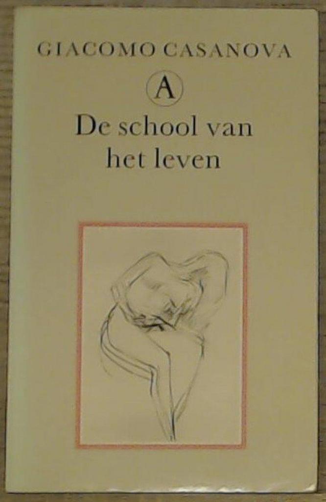 SCHOOL VAN HET LEVEN (CASANOVA 1) GEB 9789025330675, Boeken, Romans, Gelezen, Verzenden