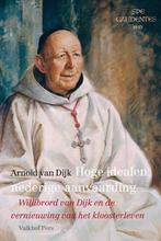 Hoge idealen, nederige aanvaarding 9789056255190, Verzenden, Zo goed als nieuw, Arnold van Dijk