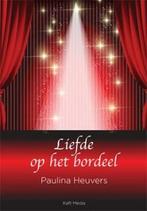Liefde op het bordeel 9789491061479 Paulina Heuvers, Verzenden, Gelezen, Paulina Heuvers