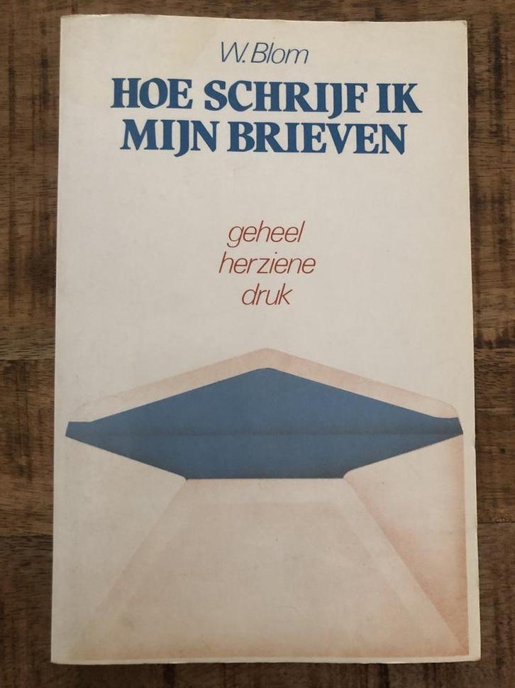 Hoe schrijf ik mijn brieven 9789061342212 Blom, Boeken, Economie, Management en Marketing, Gelezen, Verzenden