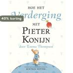 Hoe het verderging met Pieter konijn / Ploegsma kinder- &, Boeken, Verzenden, Zo goed als nieuw, Emma Thompson