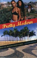 Pretty Modern: Beauty, Sex, and Plastic Surgery in Brazil, Alexander Edmonds, Alexander Edmonds, Verzenden