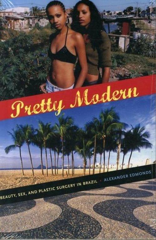 Pretty Modern: Beauty, Sex, and Plastic Surgery in Brazil, Boeken, Overige Boeken, Gelezen, Verzenden