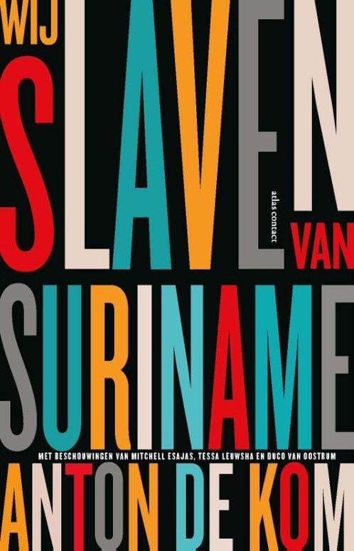 Wij slaven van Suriname 9789045041094 Anton de Kom, Boeken, Overige Boeken, Zo goed als nieuw, Verzenden