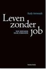 Leven zonder job - van jobtaker naar jobmaker 9789086793914, Boeken, Gelezen, Rudy Aernoudt, Verzenden