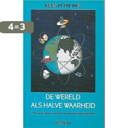 WERELD ALS HALVE WAARHEID 9789062916023 Paling, Boeken, Economie, Management en Marketing, Gelezen, Verzenden