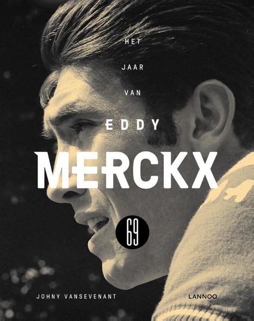 Het jaar van Eddy Merckx 69 9789401457477 Johny Vansevenant, Livres, Loisirs & Temps libre, Envoi