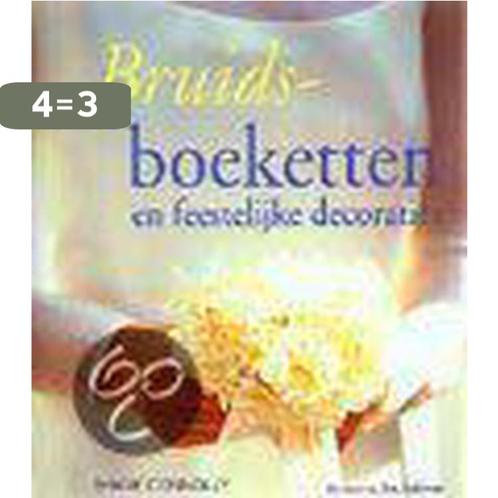 Bruidsboeketten En Feestelijke Decoratie 9789062558629, Boeken, Hobby en Vrije tijd, Gelezen, Verzenden