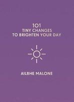 101 Tiny Changes to Brighten Your Day, Livres, Verzenden