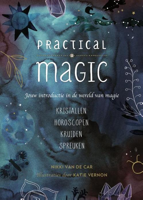 Practical magic 9789000367399 Nikki Van De Car, Boeken, Esoterie en Spiritualiteit, Zo goed als nieuw, Verzenden