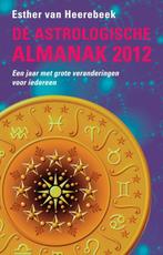De Astrologische Almanak  / 2012 9789045312200, Boeken, Esther van Heerebeek, Gelezen, Verzenden