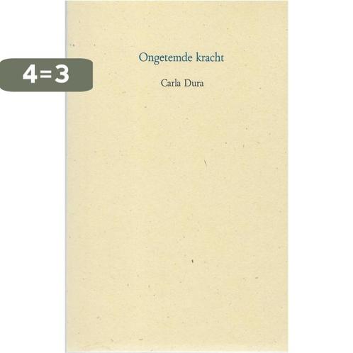 Ongetemde kracht 9789079726035 C. Dura, Boeken, Gedichten en Poëzie, Gelezen, Verzenden